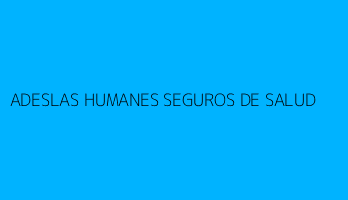 ADESLAS HUMANES SEGUROS DE SALUD